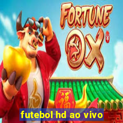 futebol hd ao vivo